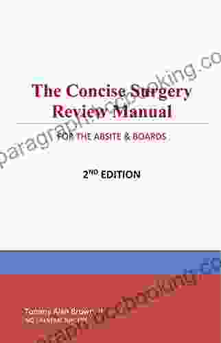 The Concise Surgery Review Manual For The ABSITE Boards: 2nd Edition