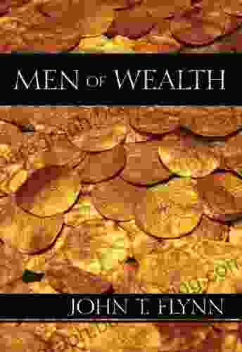 Men Of Wealth (LvMI) John T Flynn