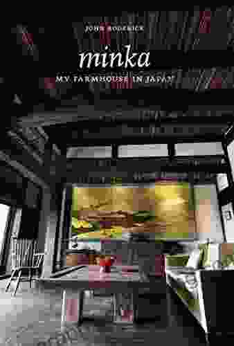 Minka: My Farmhouse In Japan