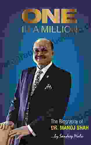 One In A Million: The Biography Of Dr Manoj Shah