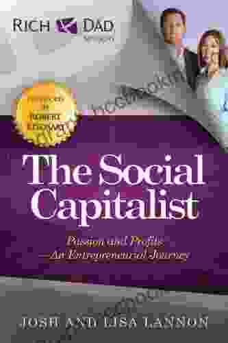 The Social Capitalist: Passion And Profits An Entrepreneurial Journey (Rich Dad S Advisors (Paperback))