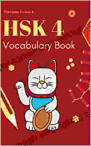 HSK4 Vocabulary Book: Practice Test HSK 4 Workbook Mandarin Chinese Character With Flash Cards Plus Dictionary This 600 HSK Vocabulary List Standard Course Workbook Is Designed For Test Preparation