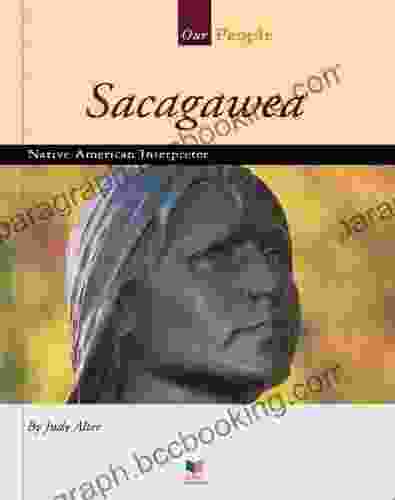 Sacagawea: Native American Interpreter (Our People)