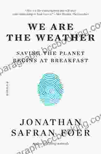 We Are The Weather: Saving The Planet Begins At Breakfast
