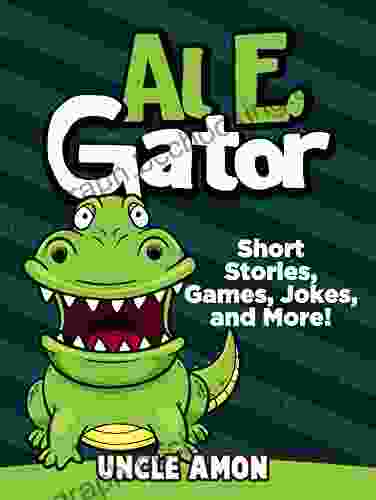 Al E Gator: Short Stories Games Jokes And More (Fun Time Reader 34)