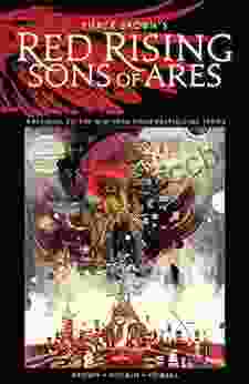 Pierce Brown S Red Rising: Sons Of Ares Vol 1