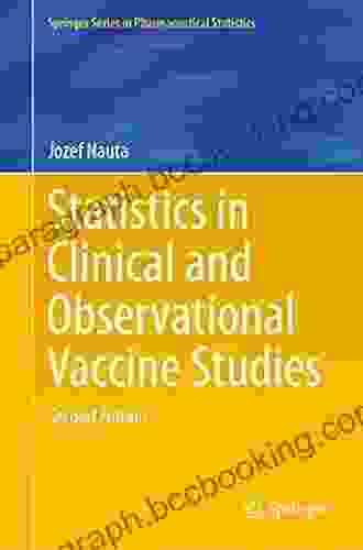 Statistics In Clinical And Observational Vaccine Studies (Springer In Pharmaceutical Statistics)