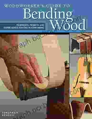 Woodworker S Guide To Bending Wood: Techniques Projects And Expert Advice For Fine Woodworking