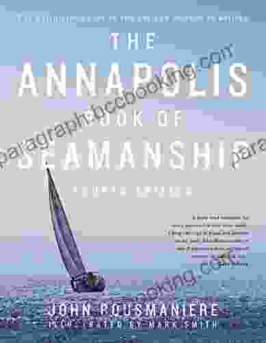 The Annapolis Of Seamanship: Fourth Edition