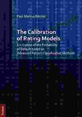 The Calibration Of Rating Models: Estimation Of The Probability Of Default Based On Advanced Pattern Classification Methods