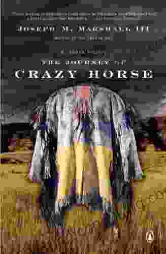 The Journey Of Crazy Horse: A Lakota History