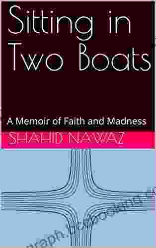 Sitting In Two Boats: A Memoir Of Faith And Madness