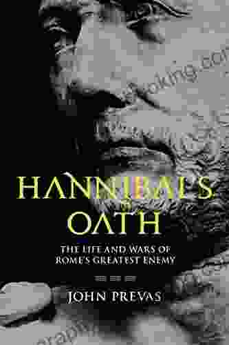 Hannibal S Oath: The Life And Wars Of Rome S Greatest Enemy