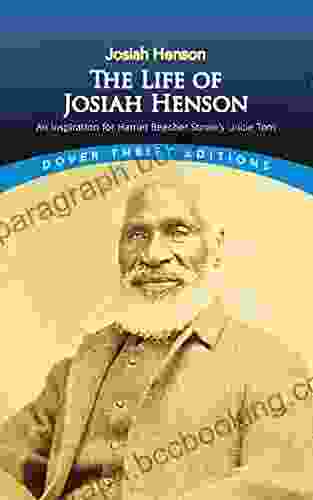 The Life Of Josiah Henson: An Inspiration For Harriet Beecher Stowe S Uncle Tom (Dover Thrift Editions: Black History)