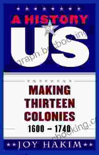 A History Of US: Making Thirteen Colonies: 1600 1740
