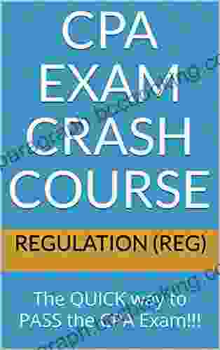 CPA Exam Crash Course Regulation (REG): The QUICK Way To PASS The CPA Exam