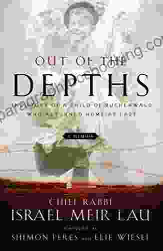 Out Of The Depths: The Story Of A Child Of Buchenwald Who Returned Home At Last