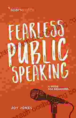 Fearless Public Speaking: A Guide For Beginners (SparkNotes)
