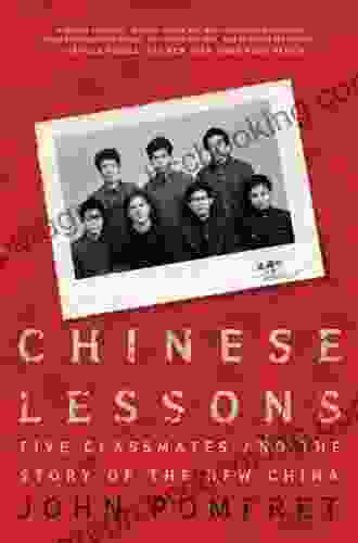 Chinese Lessons: Five Classmates And The Story Of The New China