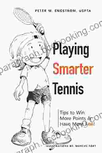 Playing Smarter Tennis: Tips To Win More Points Have More Fun