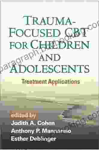 Trauma Focused CBT For Children And Adolescents: Treatment Applications