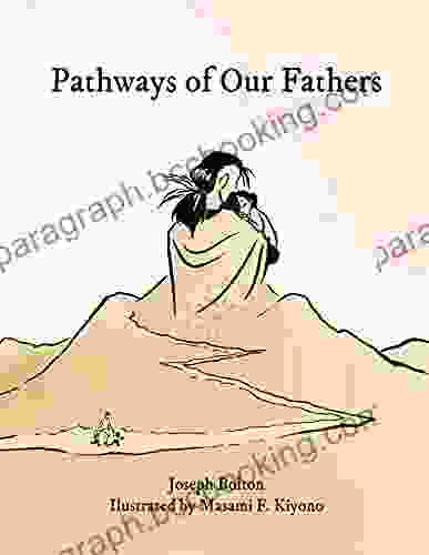 Pathways Of Our Fathers: Two Journeys Of Love Sacrifice And Family