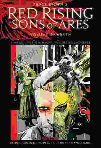 Pierce Brown S Red Rising: Sons Of Ares Vol 2: Wrath