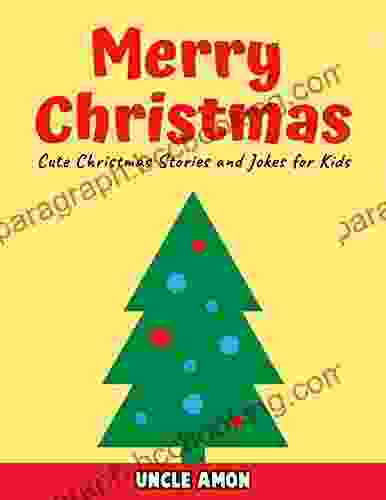 Merry Christmas: Cute Christmas Stories And Jokes For Kids