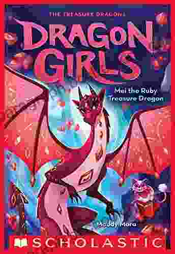 Mei The Ruby Treasure Dragon (Dragon Girls #4)