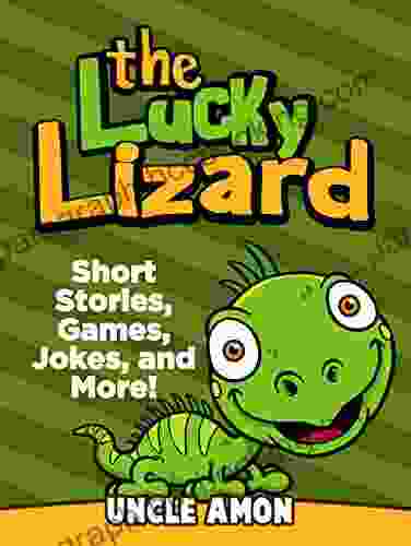 The Lucky Lizard: Short Stories Games Jokes And More (Fun Time Reader 8)