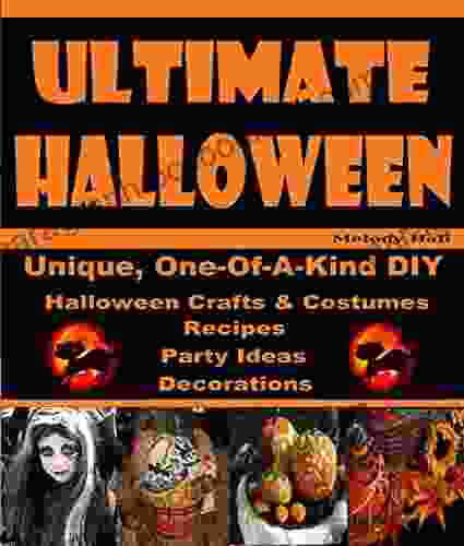 Ultimate Halloween: Do It Yourself Unique Halloween Crafts Halloween Costumes Halloween Dog Costumes Halloween Makeup
