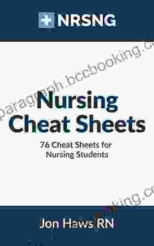 Nursing Cheat Sheets: 76 Cheat Sheets For Nursing Students