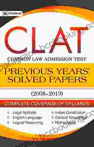 CLAT COMMON LAW ADMISSION TEST PREVIOUS YEARS SOLVED PAPERS (2008 2024)