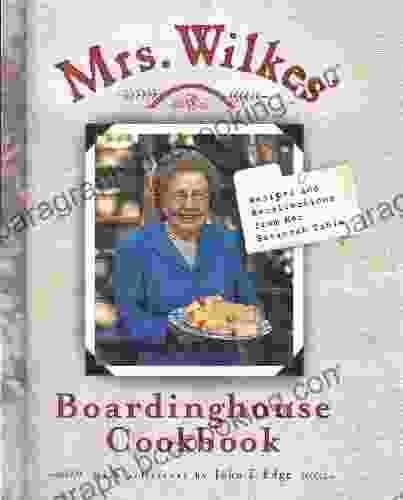 Mrs Wilkes Boardinghouse Cookbook: Recipes And Recollections From Her Savannah Table
