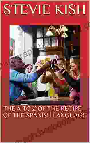 THE A TO Z OF THE RECIPE OF THE SPANISH LANGUAGE