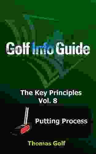 Golf Info Guide: The Key Principles Vol 8 Putting Process