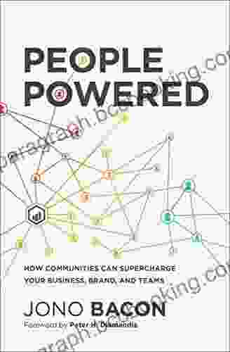 People Powered: How Communities Can Supercharge Your Business Brand And Teams