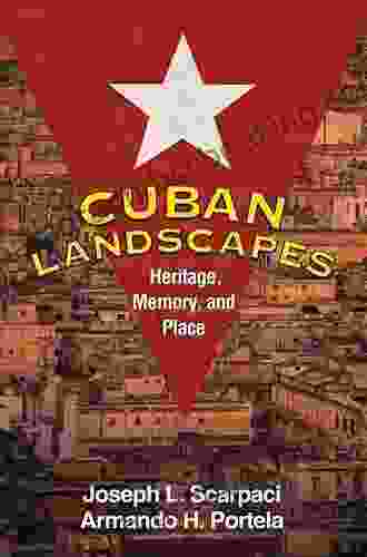 Cuban Landscapes: Heritage Memory And Place (Texts In Regional Geography)