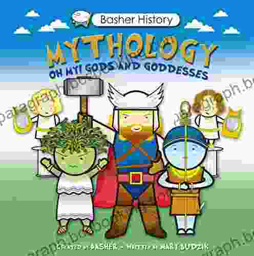 Basher History: Mythology: Oh My Gods And Goddesses