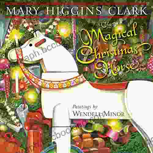 The Magical Christmas Horse Mary Higgins Clark