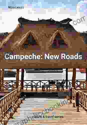Campeche: New Roads Johno Ellison