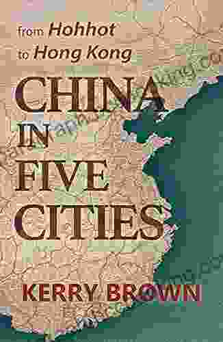 China In Five Cities: From Hohhot To Hong Kong