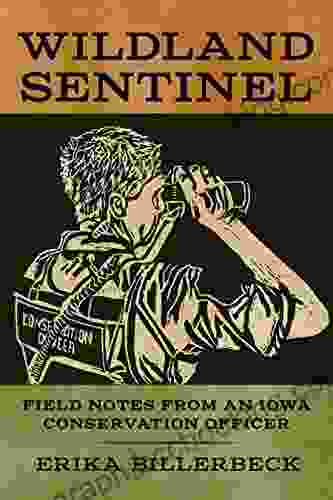 Wildland Sentinel: Field Notes From An Iowa Conservation Officer (Bur Oak Book)