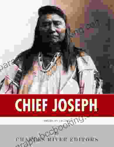 American Legends: The Life Of Chief Joseph Of The Nez Perce