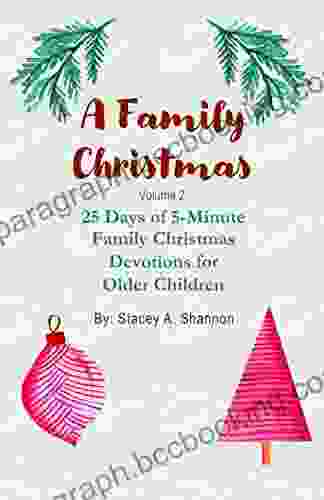 A Family Christmas Volume 2: 25 Days Of 5 Minute Family Christmas Devotions For Older Children