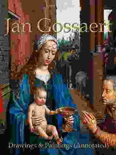 Jan Gossaert: Drawings Paintings (Annotated)