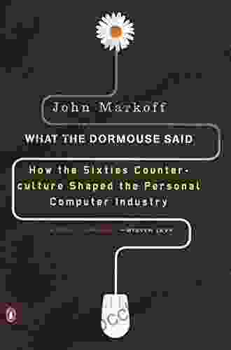 What The Dormouse Said: How The Sixties Counterculture Shaped The Personal Computer Industry
