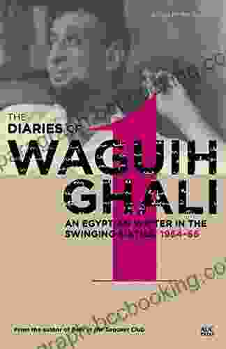 The Diaries Of Waguih Ghali: An Egyptian Writer In The Swinging Sixties Volume 1: 1964 66