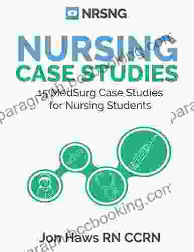 Nursing Case Studies: 15 Med Surg Case Studies With Rationales