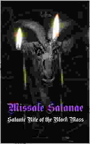 Missale Satanae: Satanic And Anti Theistic Rite Of The Black Mass (Anti Theistic Satanism)